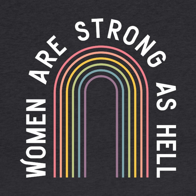 Women are strong as hell by Perpetual Brunch